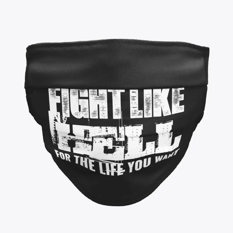 FIGHT LIKE HELL Face Mask